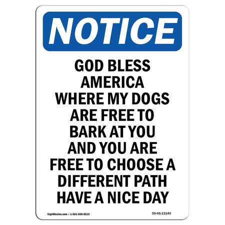 Signmission Safety Sign, OSHA Notice, 18" Height, God Bless America Where My Dogs Sign, Portrait OS-NS-D-1218-V-13143
